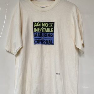 Tee shirt,  size L, “AGING IS INEVITABLE MATURING IS OPTIONAL”  100% cotton